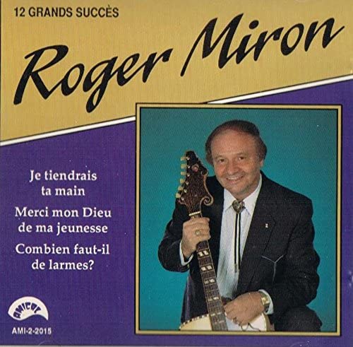 12 Grands Succès de Roger Miron [Audio CD] Roger Miron