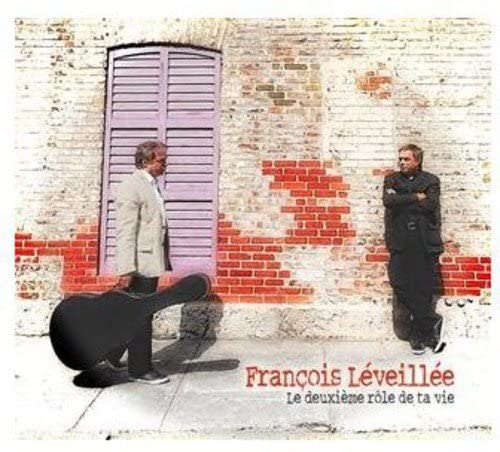 Le deuxieme role de ta vie [Audio CD] Francois Leveillée