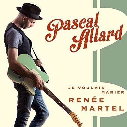 Je voulais marier Renée Martel [Audio CD] Pascal Allard