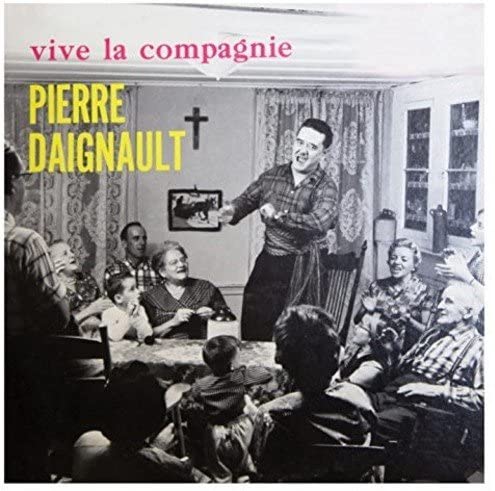 Vive La Compagnie [Audio CD] PIERRE DAIGNAULT