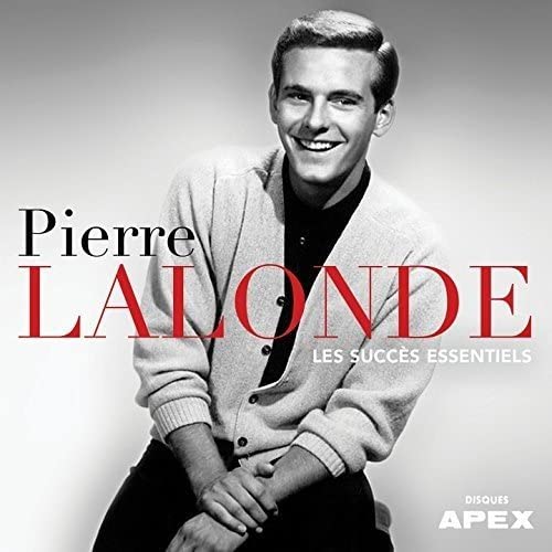 Les Succes Essentiels [Audio CD] Pierre Lalonde