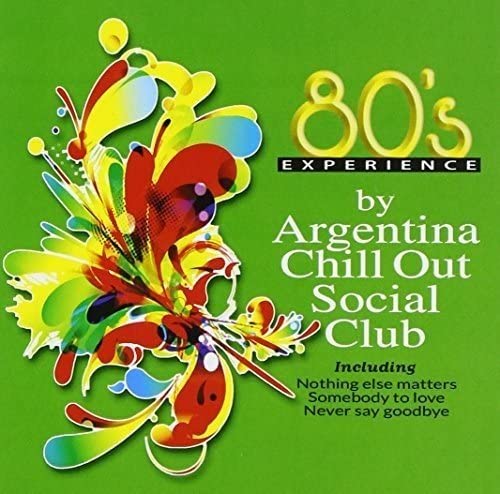 Argentina Chill Out - 80S Experience [Audio CD] Various Artists