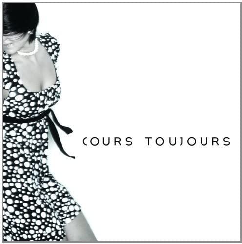 Cours Toujours [Audio CD] Cours Toujours