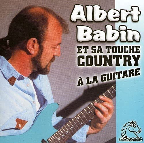 Albert Babin et sa Touche Country a la Guitare (Album Instrumental) [Audio CD] Albert Babin