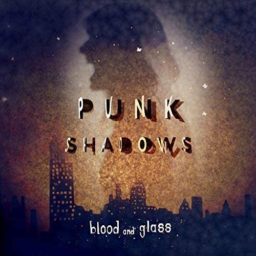 Punk Shadows [Audio CD] Blood And Glass