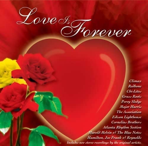 Love Is Forever [Audio CD] Percy Sledge/ THe Association/ Chi-Lites/ Climax/ Major Harris/ Grass Roots/ Cornelius Brothers/ Edison Lighthouse/ Harold Melvin & The Blue Notes/ Joe Frank & Reynolds/ Redbone/ Atlanta Rhythm Section/