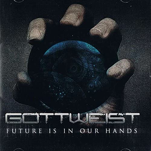 Future is in our hands (Metalcore) [Audio CD] Gottweist