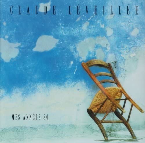 Mes Annees 80 [Audio CD] Claude Leveillee