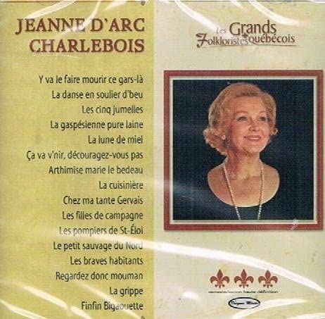 Serie Les Grands Folkloristes [Audio CD] Jeanne D Arc Charlebois