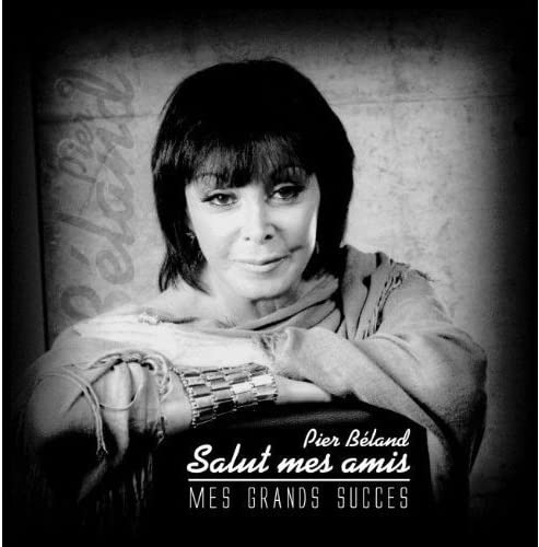 Salut mes amis, mes grands succès [Audio CD] Pier Béland