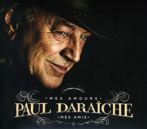 Mes Amours, Mes Amis [Audio CD] Paul Daraiche