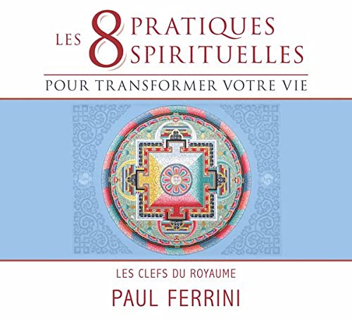 LES 8 PRATIQUES SPIRITUELLES POUR TRANSFORMER VOTRE VIE [Audio CD] FERRINI,PAUL