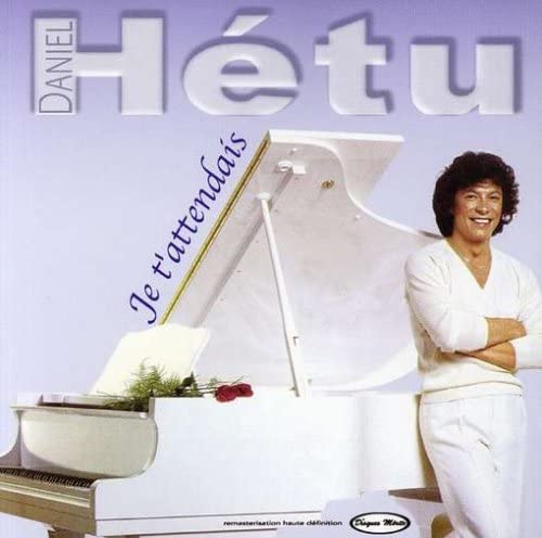 Je T'attendais [Audio CD] Daniel Hetu