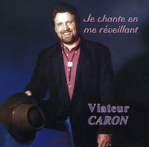 Viateur Caron//Je Chante En Me Reveillant [Audio CD] Viateur Caron
