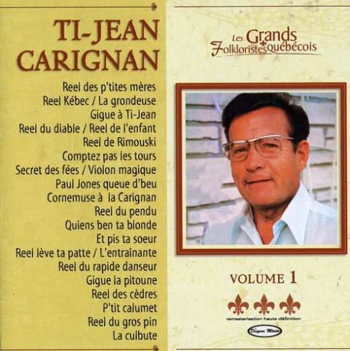 Les Grands Folkloristes Quebecois Volume 1 [Audio CD] Ti-Jean Carignan
