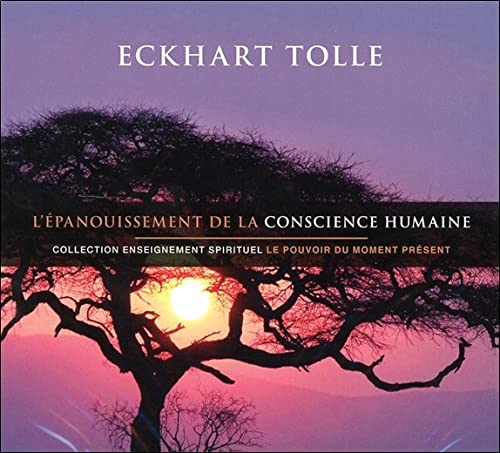 L'EPANOUISSEMENT DE LA CONSCIENCE HUMAINE [Audio CD] TOLLE,ECKHART