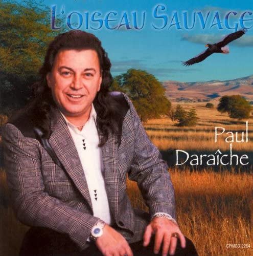 L'oiseau Sauvage (Frn) [Audio CD] Paul  Daraiche