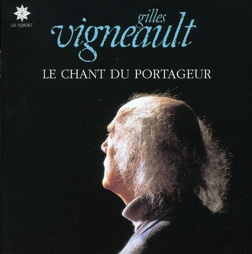 Le Chant Du Portageur [Audio CD] Gilles Vigneault