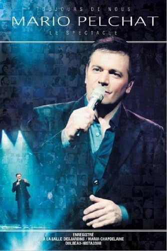 Mario Pelchat: Toujours de nous- Le spectacle (Bilingual) [DVD]