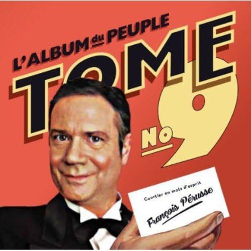 L'Album Du Peuple - Tome 9 by Francois Perusse (2013-08-03) [Audio CD]