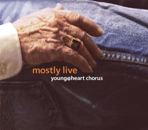 Mostly Live [Audio CD] Young @ Heart Chorus
