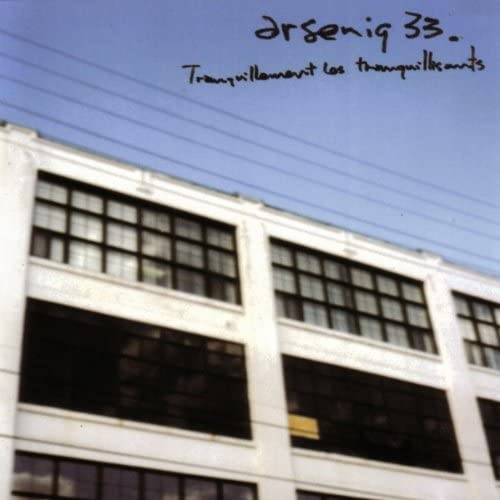Tranquillement Les Tranquillisants [Audio CD] Arseniq 33