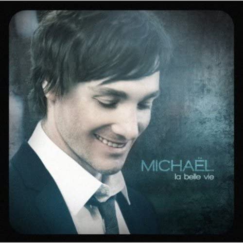 La belle vie [Audio CD] Michaël