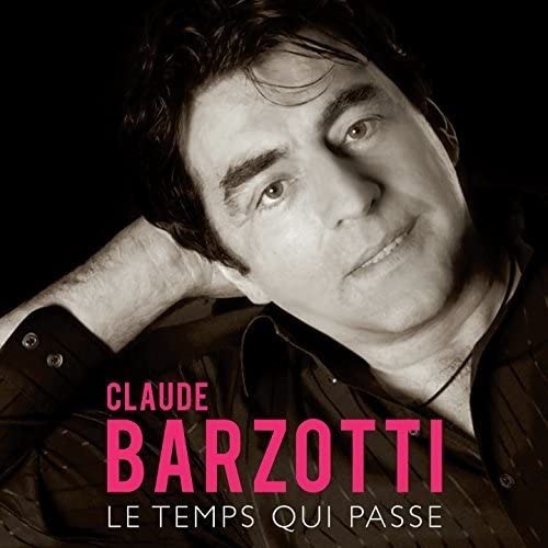 Le Temps Qui Passe [Audio CD] Claude Barzotti