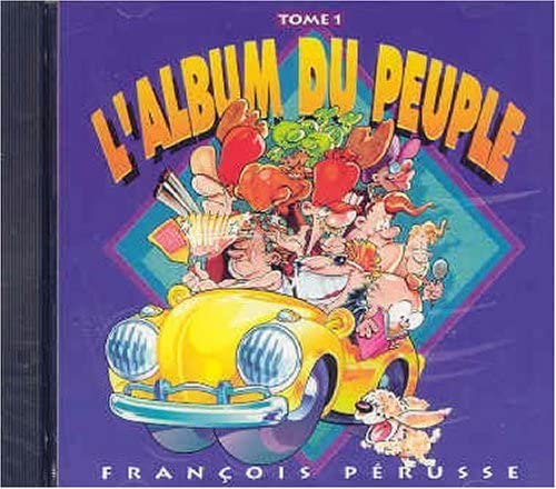 L'Album du peuple/ tome 1 [Audio CD] Francois Pérusse