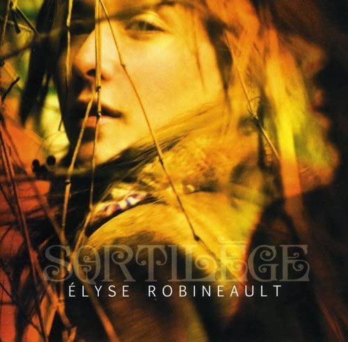 Sortilege by Elyse Robineault [Audio CD] Elyse Robineault