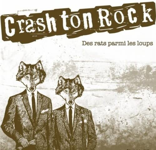 Des Rats Parmi Les Loups [Audio CD] Crash Ton Rock