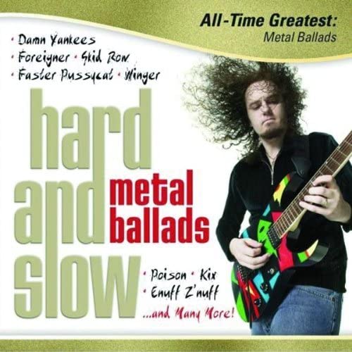 Hard & Slow: All-Time Greatest Metal Ballads [Audio CD] Hard & Slow: All-Time Greatest Metal Ballads