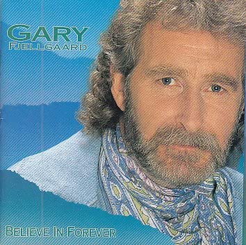 BELIEVE IN FOREVER [Audio CD] GARYFJELLGAARD