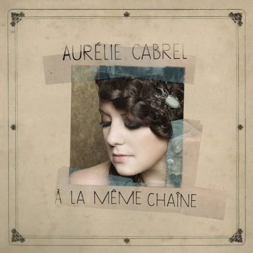 À la même chaîne [Audio CD] Aurélie Cabrel
