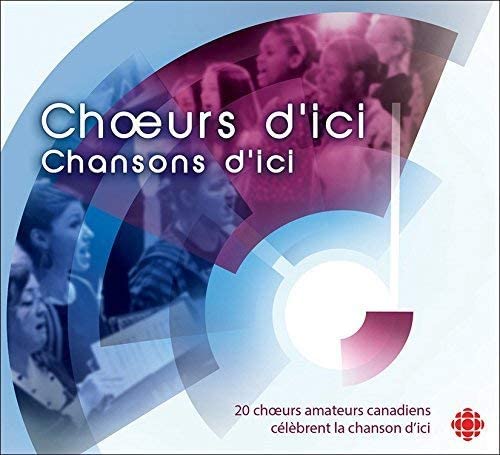 Choeurs D'Ici Chansons D'Ici [Audio CD] Artistes Variés
