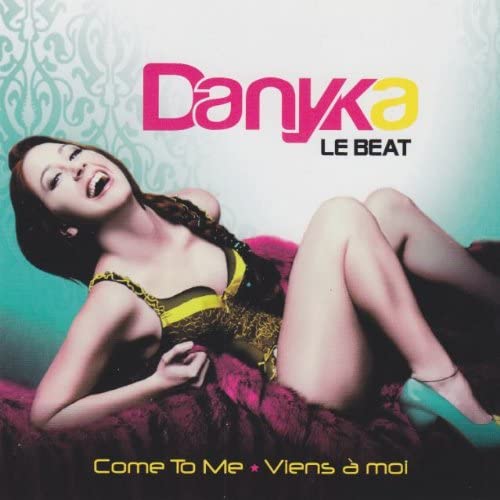 Le Beat - Come To Me/Viens a moi [Audio CD] DANYKA