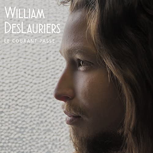 Le Courrant Passe [Audio CD] William Deslauriers
