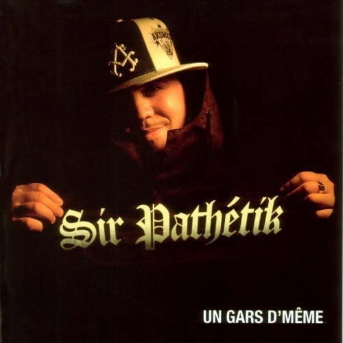 Un Gars D'Meme [Audio CD] SIR PATHETIK