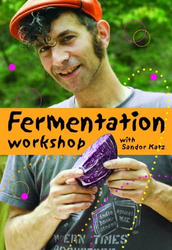 Fermentation Workshop with Sandor Katz (DVD) [DVD]