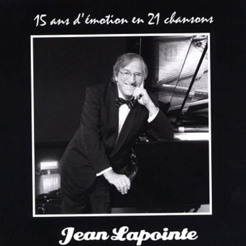 15 Ans D'emotion en 21 Chansons [Audio CD] Jean LaPointe