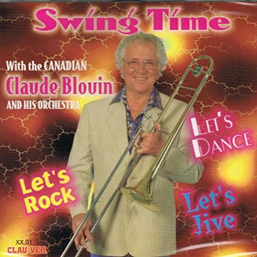 Swing Time with the Canadian Claude Blouin and his Orchestra [Audio CD] Claude Blouin