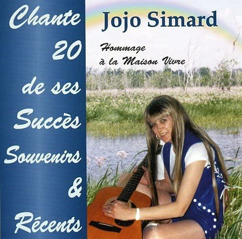 Jojo simard Chante 20 de ses Succès Souvenirs & Récents / Hommage a la Maison Vivre [Audio CD] Jojo Simard