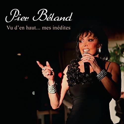 Vu d’en haut... mes inédites [Audio CD] Pier Béland