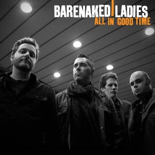 All In Good Time (w/T-Shirt and 2 Bonus Tracks) [Audio CD] Barenaked Ladies