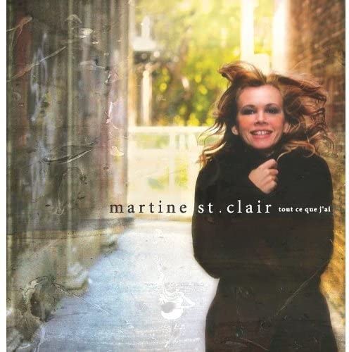 Tout Ce que J'ai [Audio CD] St-Clair/ Martine