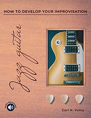 How to develop your improvisation - Jazz Guitar [Textbook Binding] Carl H. Volny