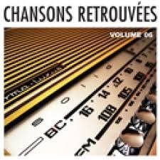 Chansons Retrouvées Volume 6 [audioCD] Artistes Variés (25 Grands Succes / incluant: De la main gauche de Daniele Messiah)