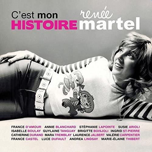 C’est mon histoire - Hommage à Renée Martel [Audio CD] Artistes variés, Isabelle Boulay, Valerie Carpentier, Stephanie Lapointe, Laurence Jalbert, Susie Arioli, Luce Dufault, Brigitte Boisjoli, Guylaine Tanguay and Marie-Elaine Thibert