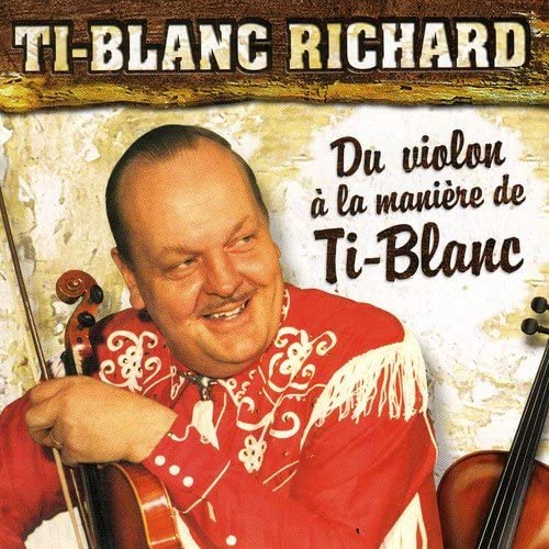 Ti-Blanc Richard//Du Violon a La Maniere De [Audio CD] Ti-Blanc Richard