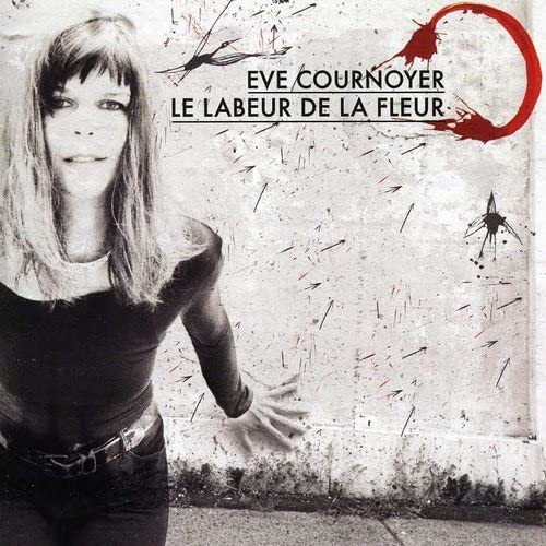 Labeur de la Fleur [Audio CD] Eve Cournoyer
